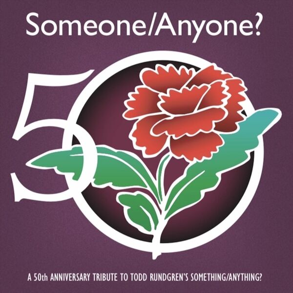 Cover art for Someone / Anyone? A 50th Anniversary Tribute to Todd Rundgren's Something / Anything?
